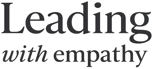 Leading with Empathy