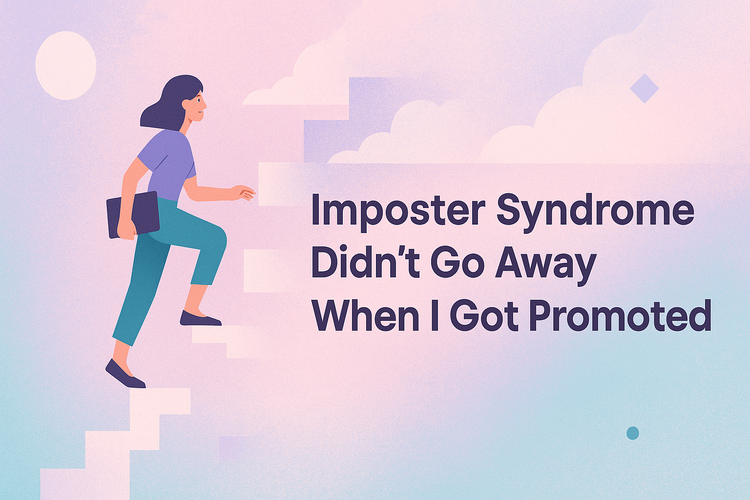 Imposter Syndrome Didn’t Go Away When I Got Promoted
